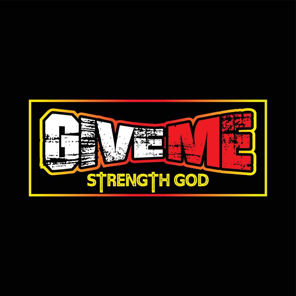 The Give Me Strength GOD text design is suitable for screen printing t-shirts, sweater hats, jackets, it can also be used for others, easy to remember and elegant design vector