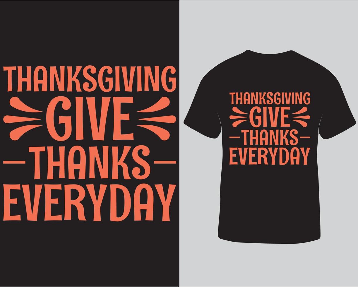 Thanksgiving give thanks everyday lettering tshirt design. Thanksgiving typography tshirt design pro download vector