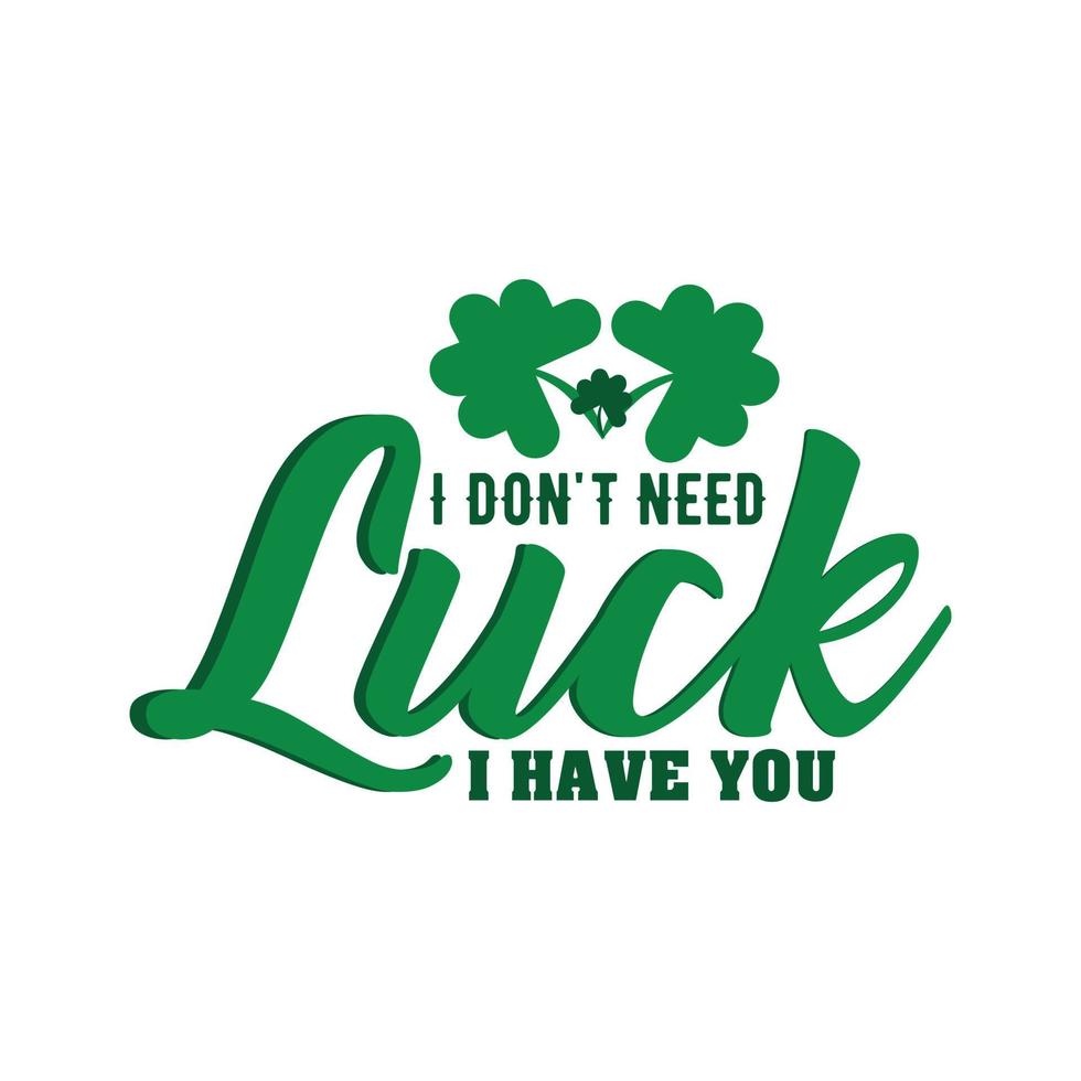 St. Patrick's Day Quotes and lettering vector T-shirt design