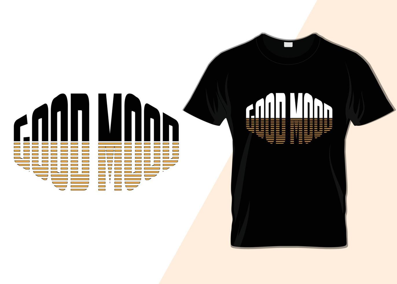 Good mood Typography T-shirt design vector
