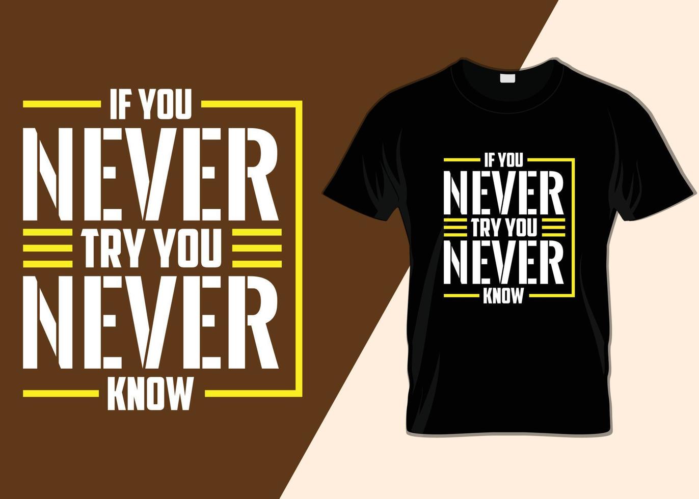 If you never try you never know t-shirt design vector