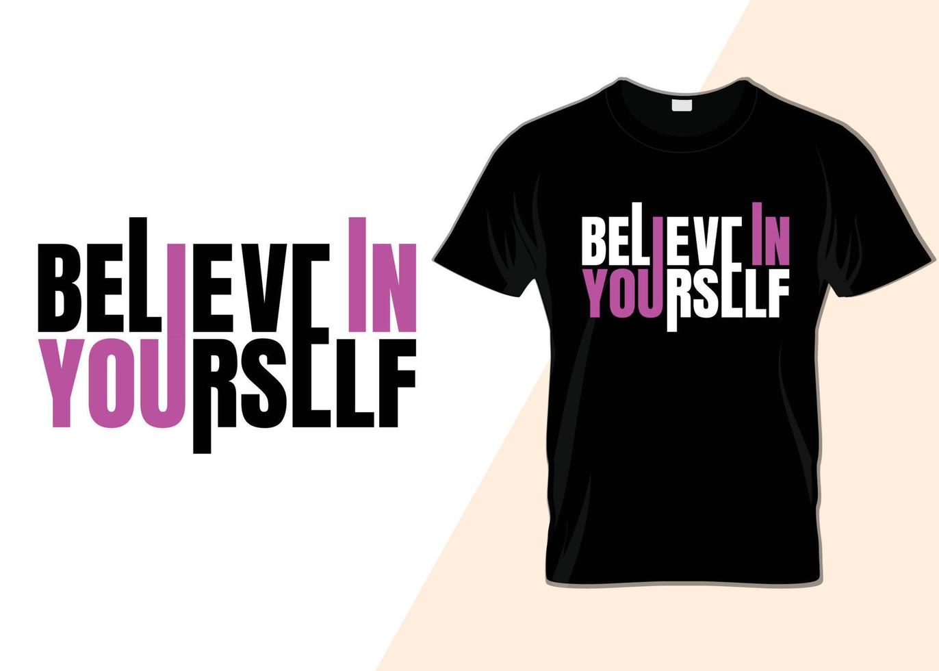 Believe in yourself T-shirt design vector