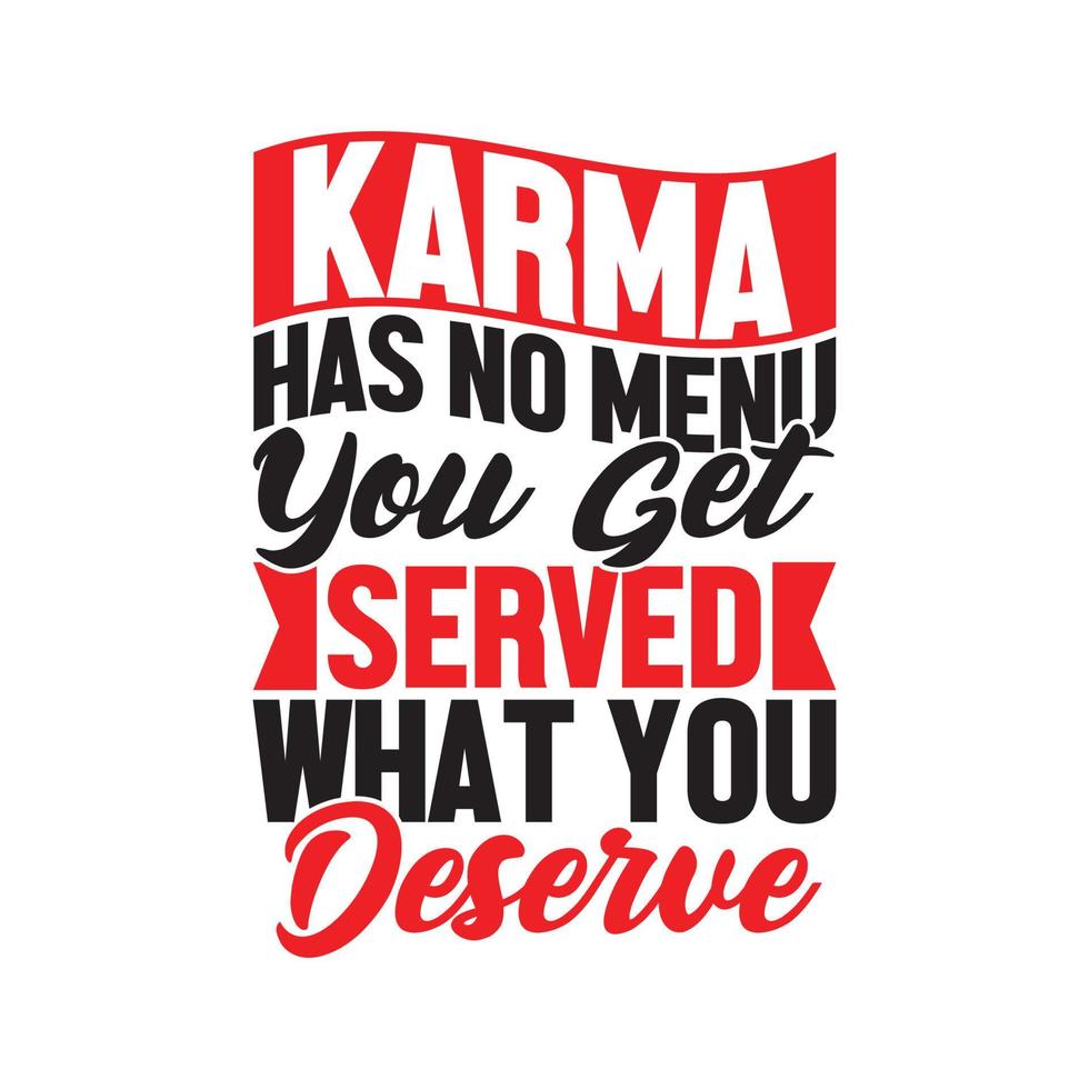 karma no tiene menú te sirven lo que te mereces motiva e inspira diciendo, vida positiva, menú te sirven diseño de letras vector