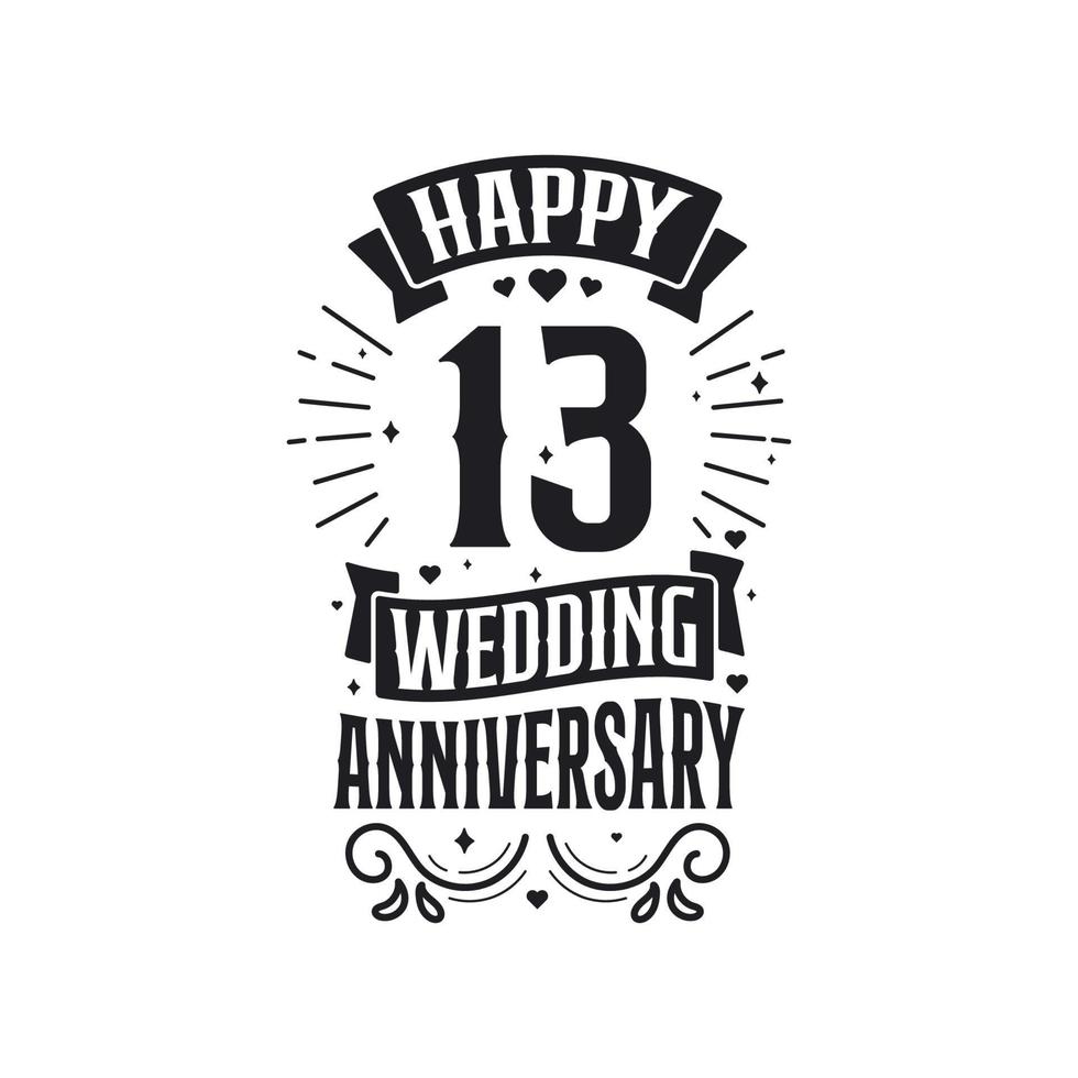 13 years anniversary celebration typography design. Happy 13th wedding anniversary quote lettering design. vector