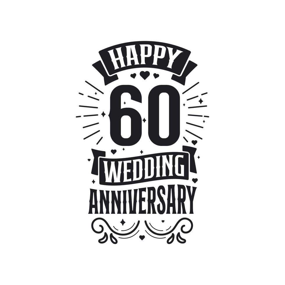 60 years anniversary celebration typography design. Happy 60th wedding anniversary quote lettering design. vector