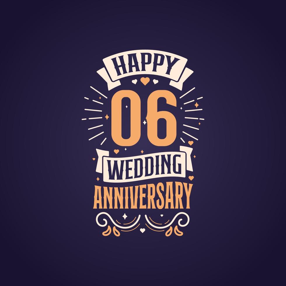 Happy 6th wedding anniversary quote lettering design. 6 years anniversary celebration typography design. vector