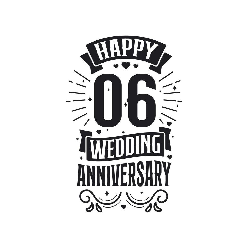 6 years anniversary celebration typography design. Happy 6th wedding anniversary quote lettering design. vector