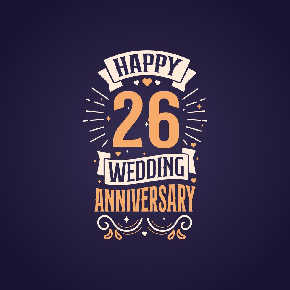 feliz 26 aniversario de boda cita diseño de letras. Diseño de tipografía de celebración de aniversario de 26 años. vector