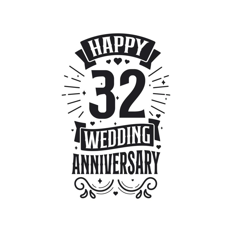 32 years anniversary celebration typography design. Happy 32nd wedding anniversary quote lettering design. vector