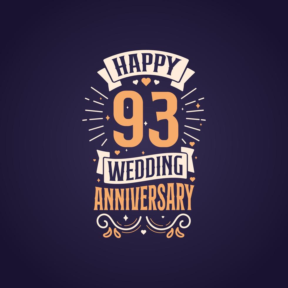 Happy 93rd wedding anniversary quote lettering design. 93 years anniversary celebration typography design. vector