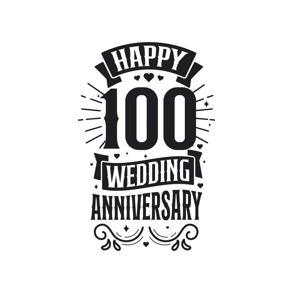 Diseño de tipografía de celebración de aniversario de 100 años. feliz 100 aniversario de boda cita diseño de letras. vector