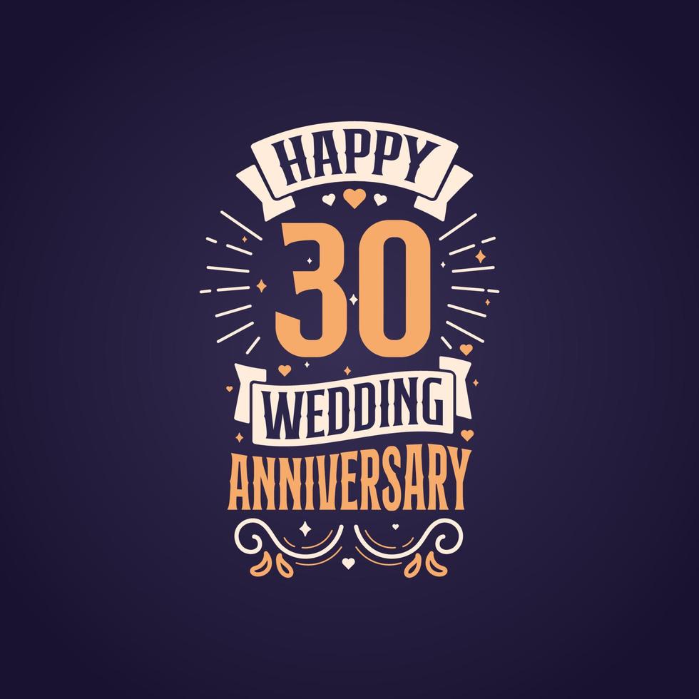 feliz 30 aniversario de boda cita diseño de letras. Diseño de tipografía de celebración de aniversario de 30 años. vector