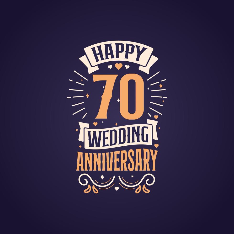 feliz 70 aniversario de boda cita diseño de letras. Diseño de tipografía de celebración de aniversario de 70 años. vector