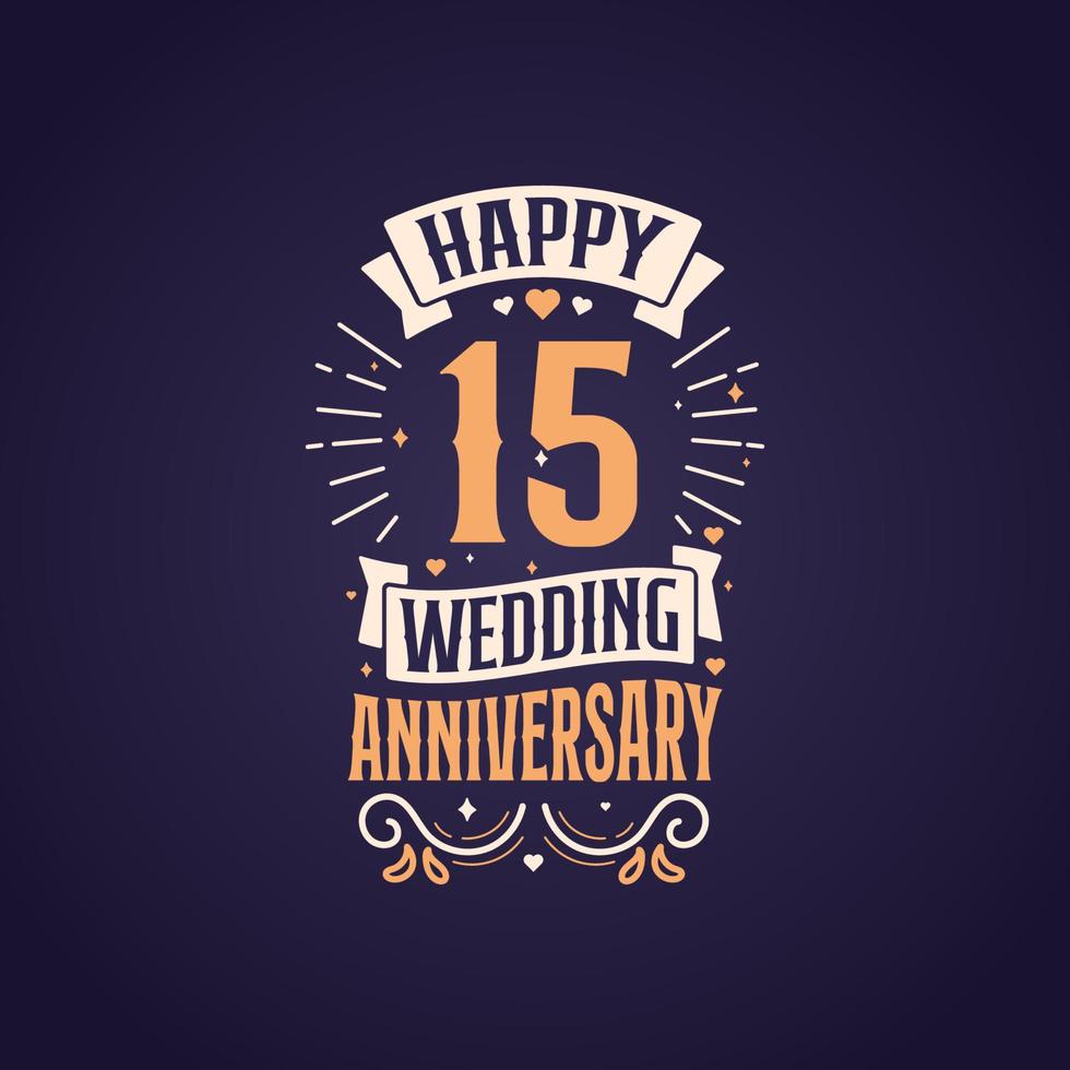 feliz 15 aniversario de boda cita diseño de letras. Diseño de tipografía de celebración de aniversario de 15 años. vector