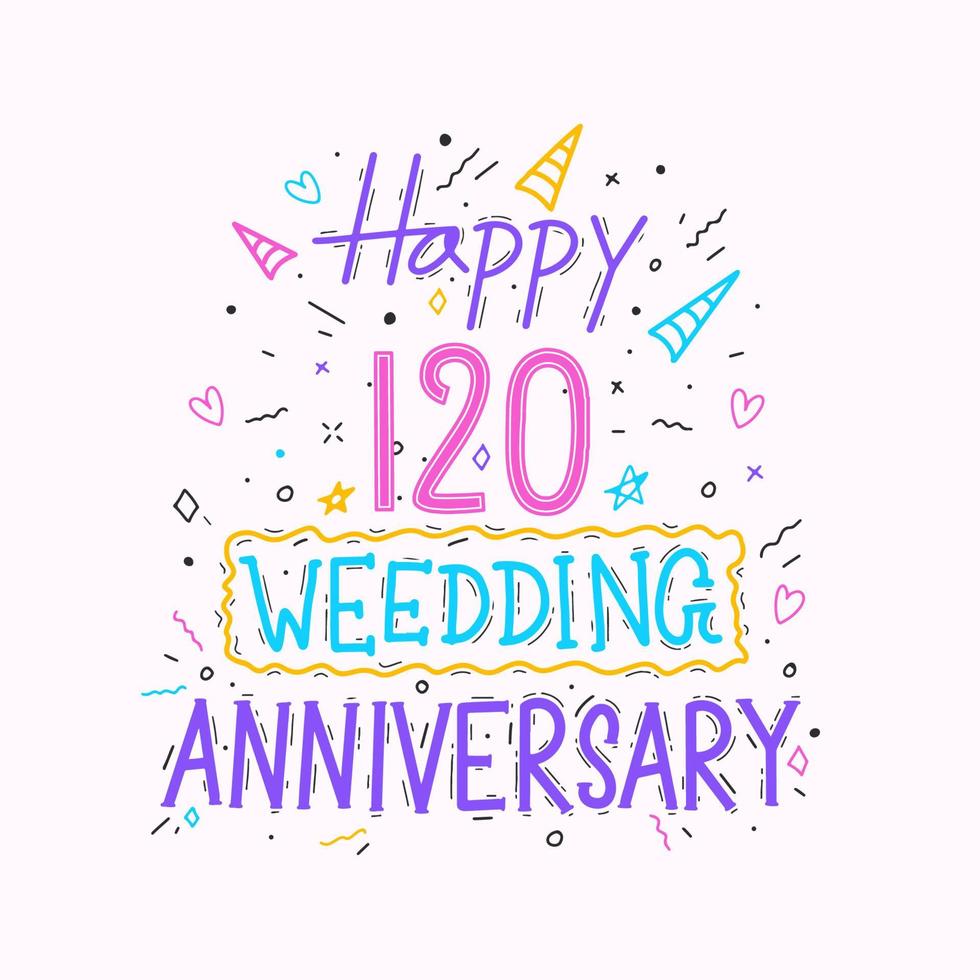 feliz 120 aniversario de boda con letras a mano. diseño de tipografía de dibujo a mano de celebración de aniversario de 120 años vector
