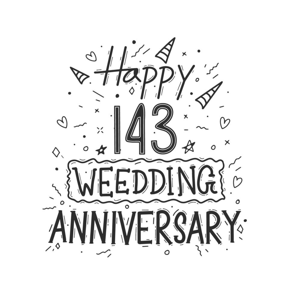 Diseño de tipografía de dibujo a mano de celebración de aniversario de 143 años. feliz 143 aniversario de boda letras a mano vector