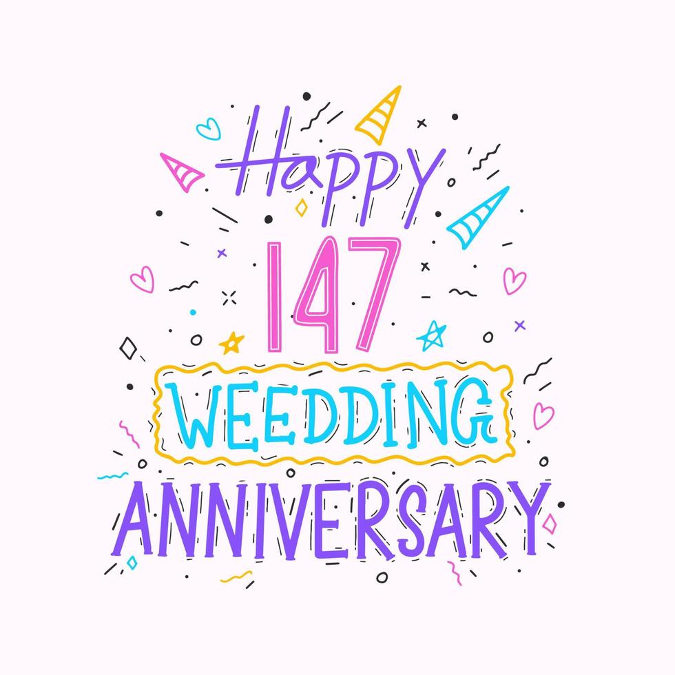 Happy 147th wedding anniversary hand lettering. 147 years anniversary celebration hand drawing typography design vector