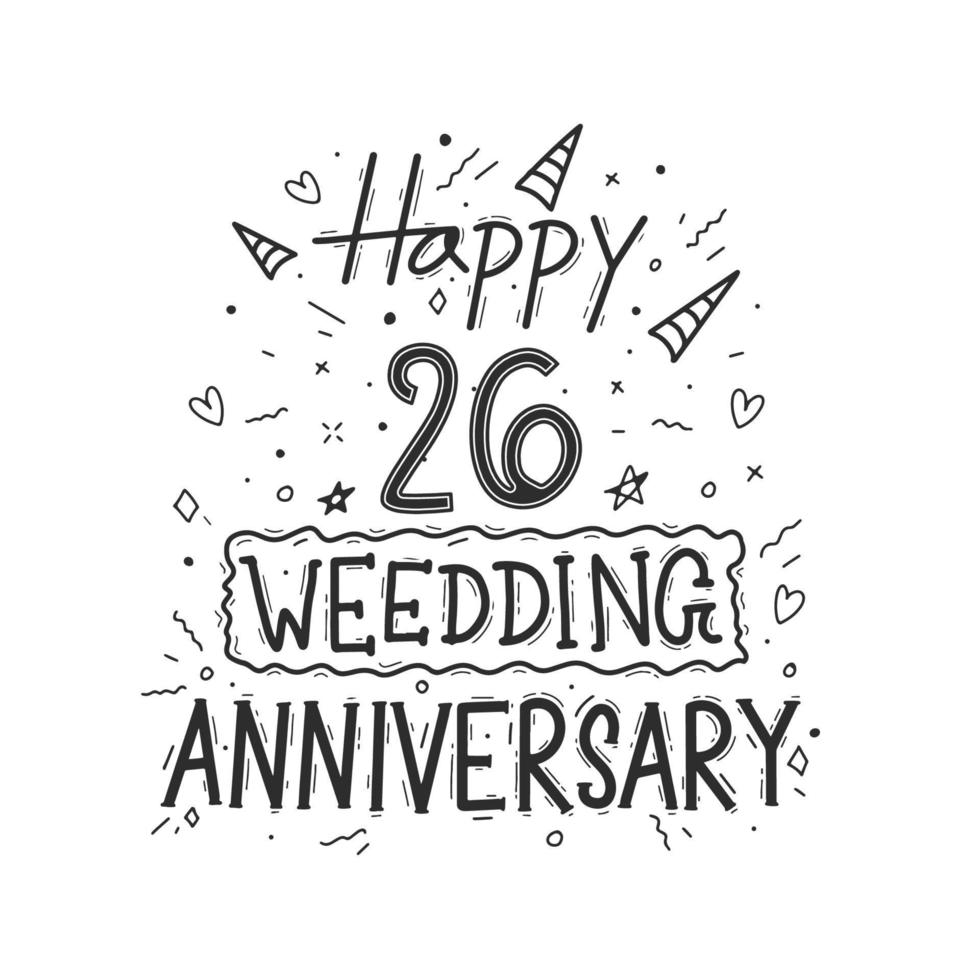 26 years anniversary celebration hand drawing typography design. Happy 26th wedding anniversary hand lettering vector