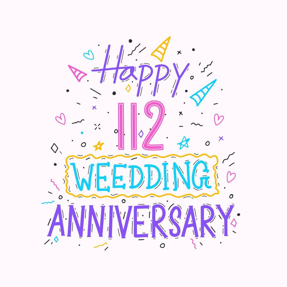 Happy 112th wedding anniversary hand lettering. 112 years anniversary celebration hand drawing typography design vector