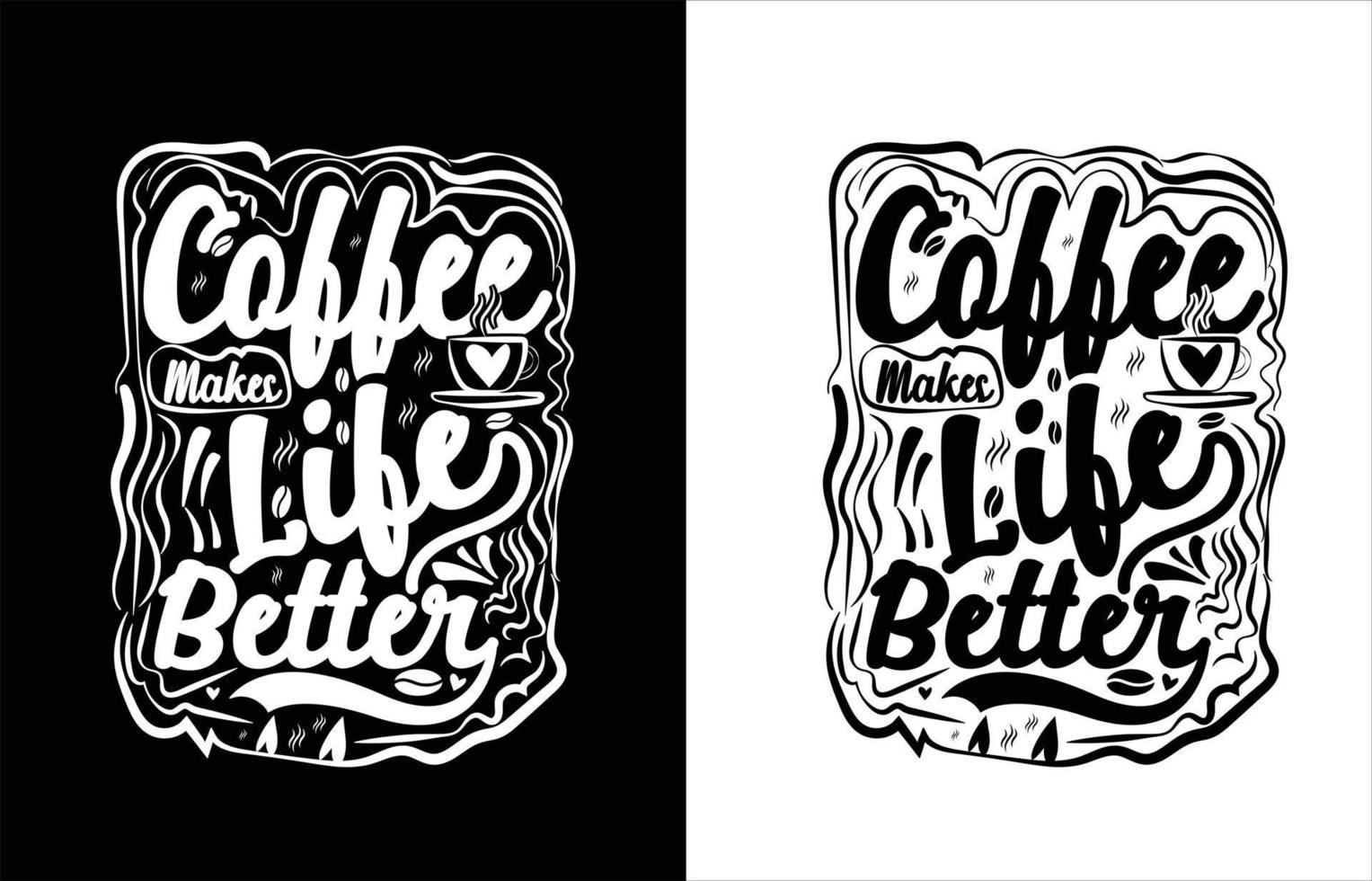 el café hace que la vida sea mejor tipografía diseño de camiseta de café. vector