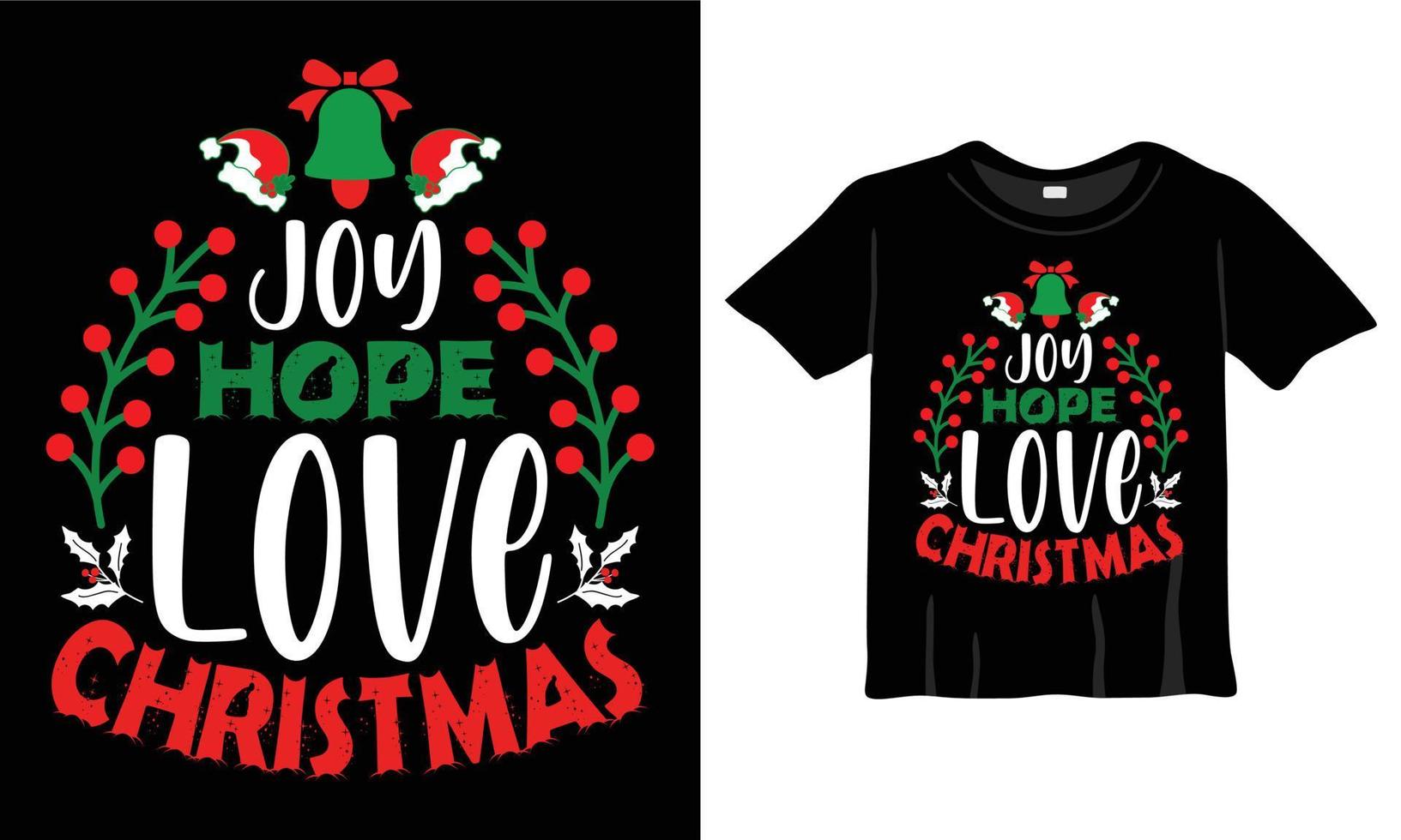 Joy, hope, love, Christmas T-Shirt Design Template for Christmas Celebration. Greeting cards, t-shirts, mugs, and gifts. For Men, Women, and Baby clothing vector