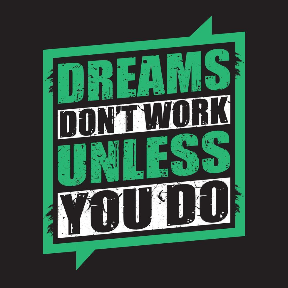 DREAMS DON'T WORK UNLESS YOU DO vector