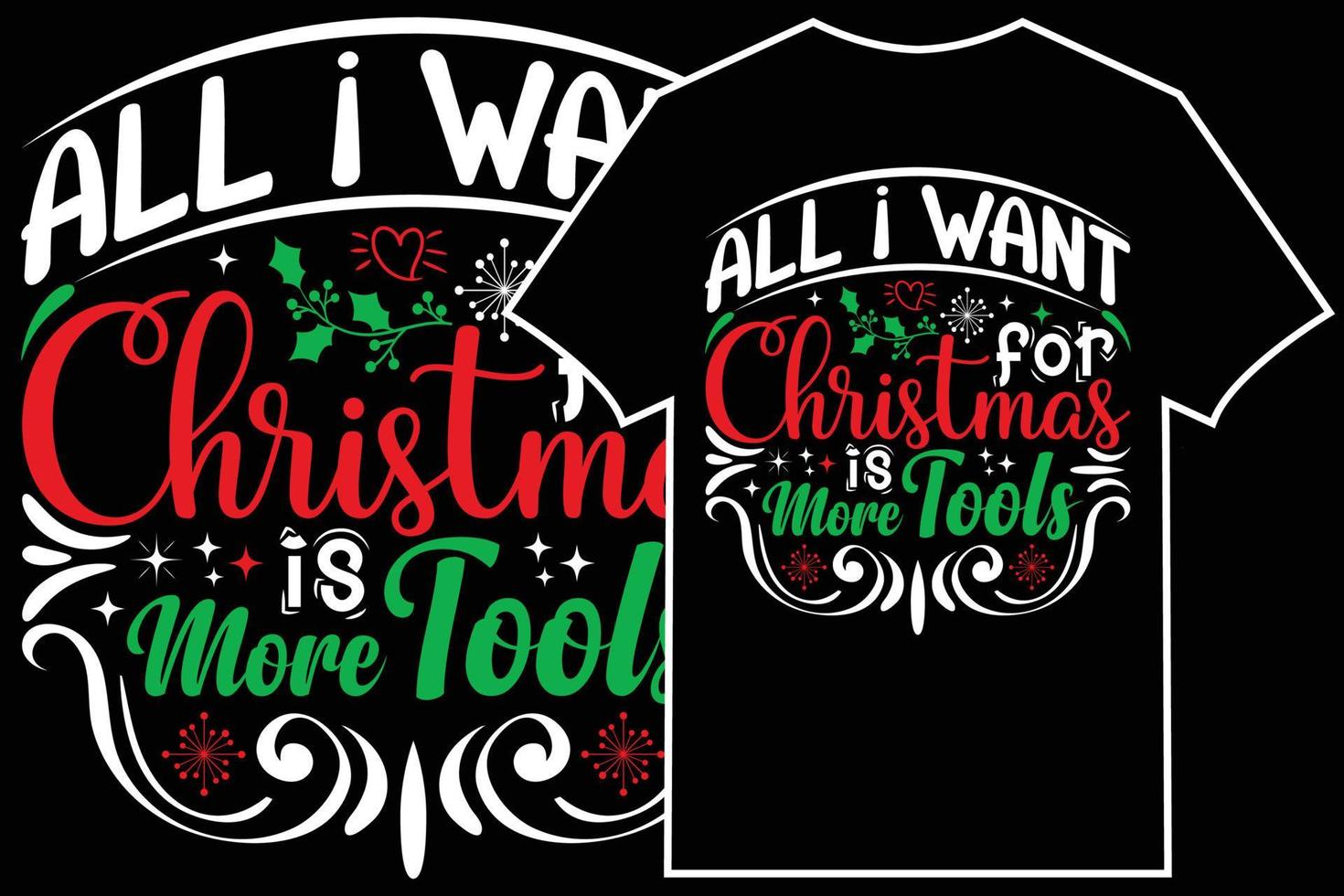 Christmas Typographic T-shirt Design Vector. All I want for Christmas is more tools vector