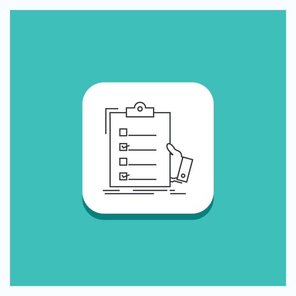 Round Button for checklist. check. expertise. list. clipboard Line icon Turquoise Background vector
