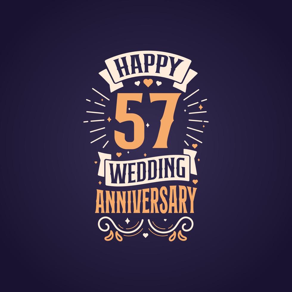 feliz 57 aniversario de boda cita diseño de letras. Diseño de tipografía de celebración de aniversario de 57 años. vector