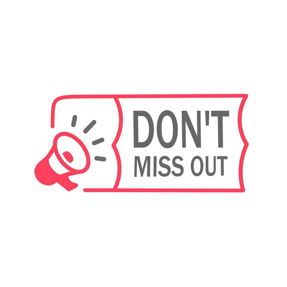 Don't miss out, badge icon with megaphone. Vector illustration on white background.