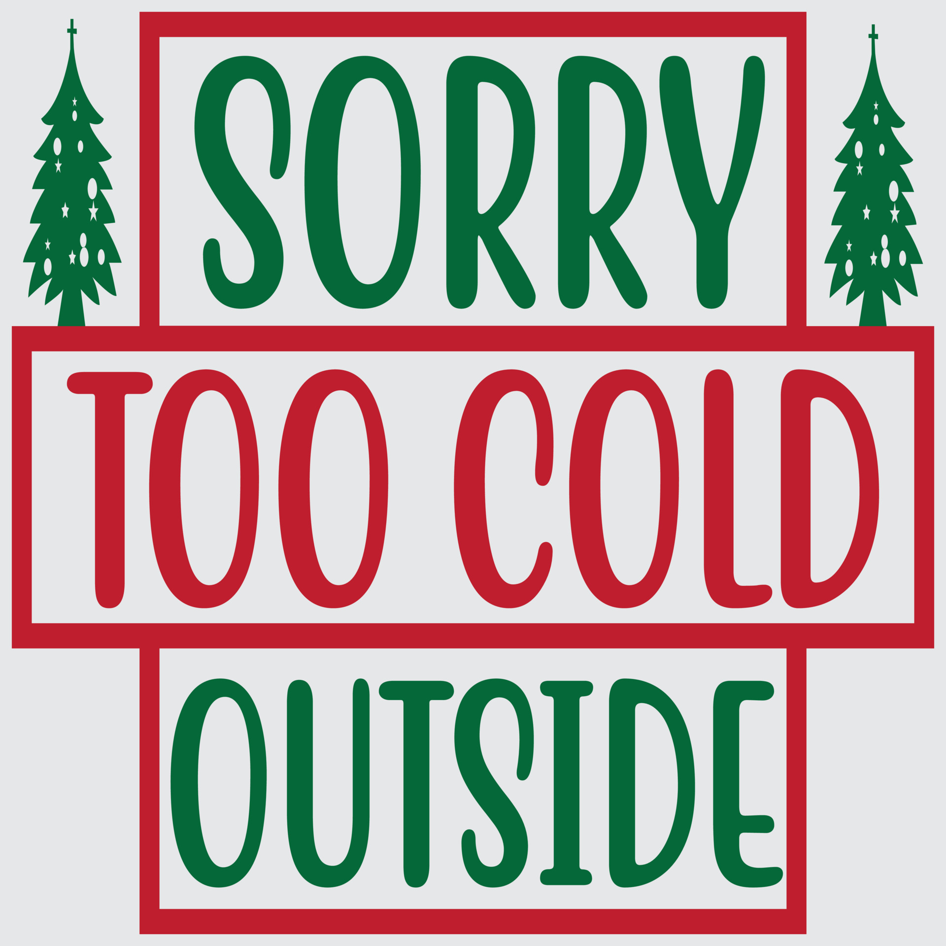 Sorry too cold outside 13021817 Vector Art at Vecteezy