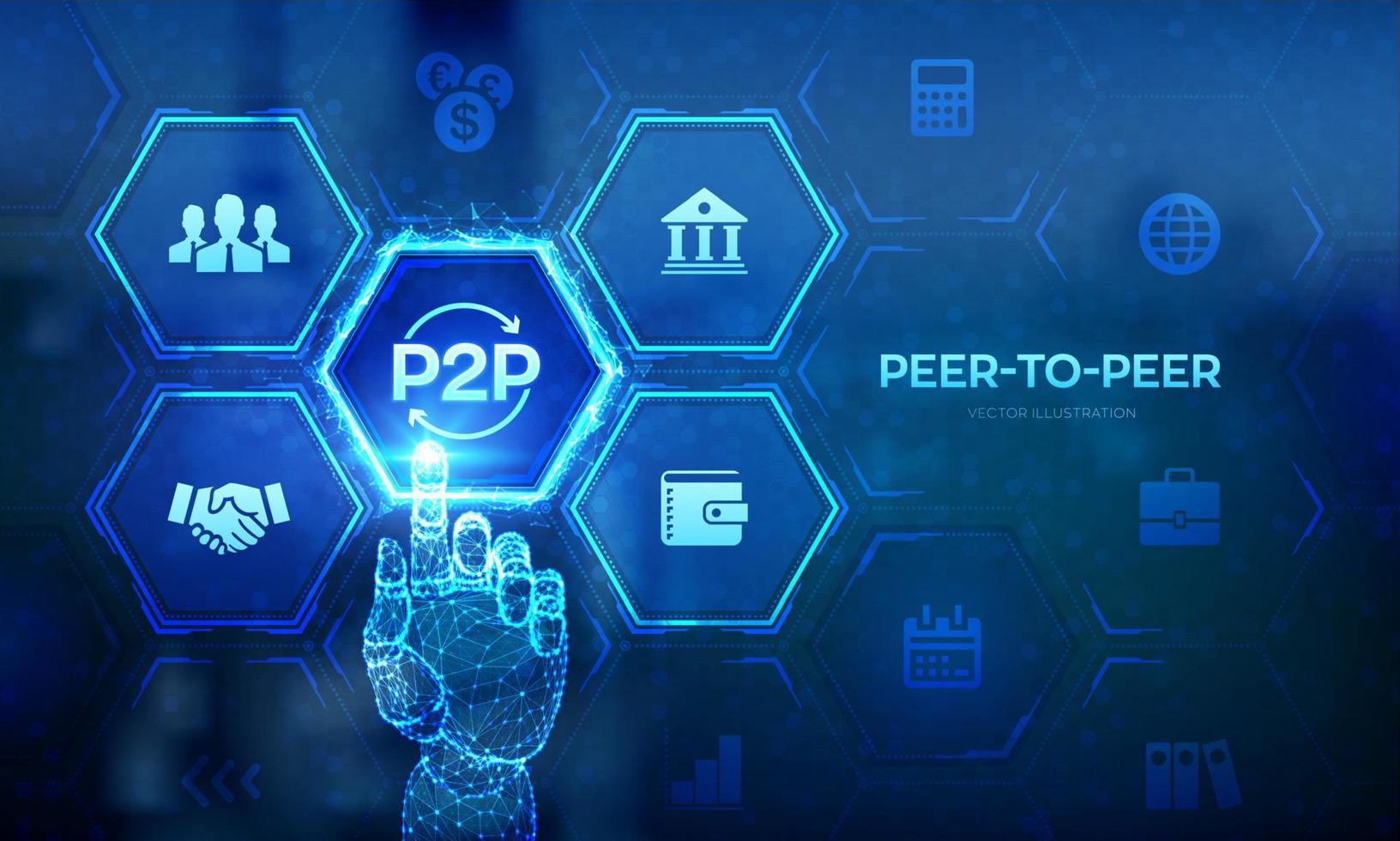 Peer to peer. P2P payment and online model for support or transfer money. Peer-To-Peer technology concept on virtual screen. Robotic hand touching digital interface. Vector illustration.