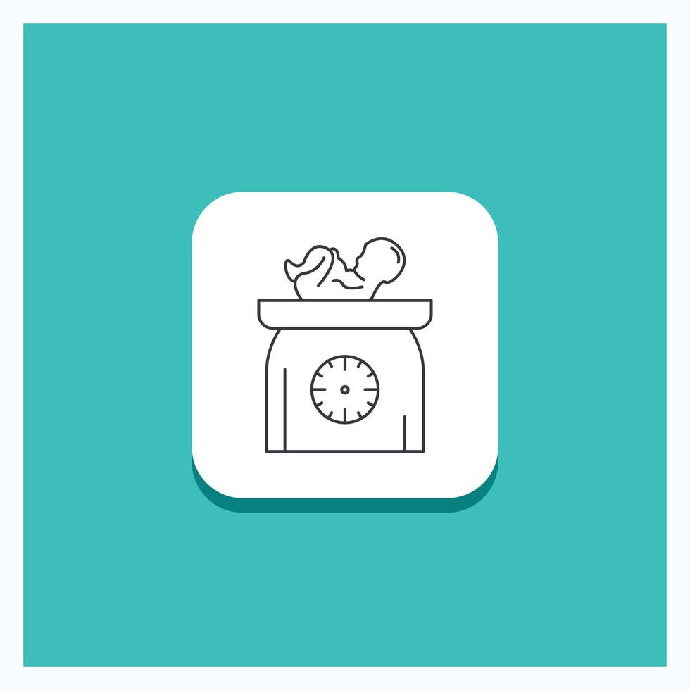 Round Button for weight. baby. New born. scales. kid Line icon Turquoise Background vector