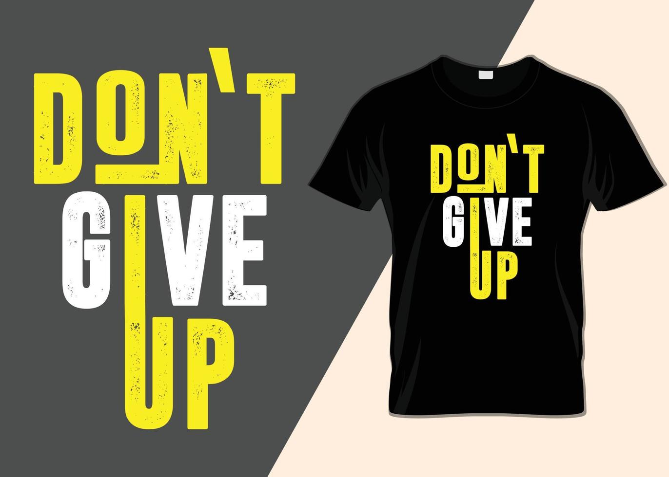 Don't give up T-shirt design vector