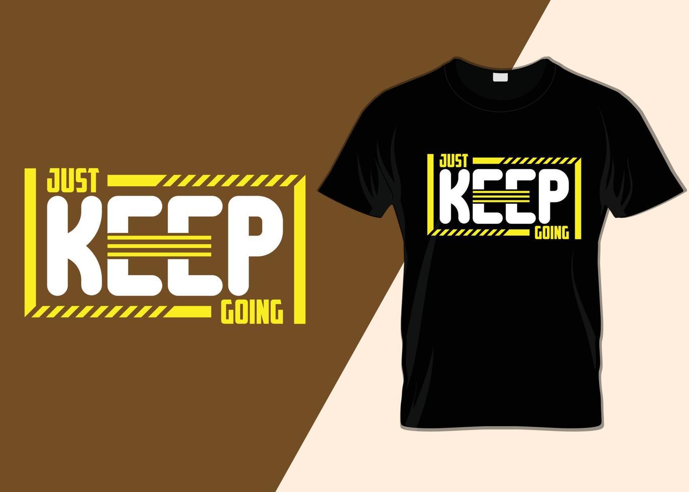 Just keep going T-shirt design vector