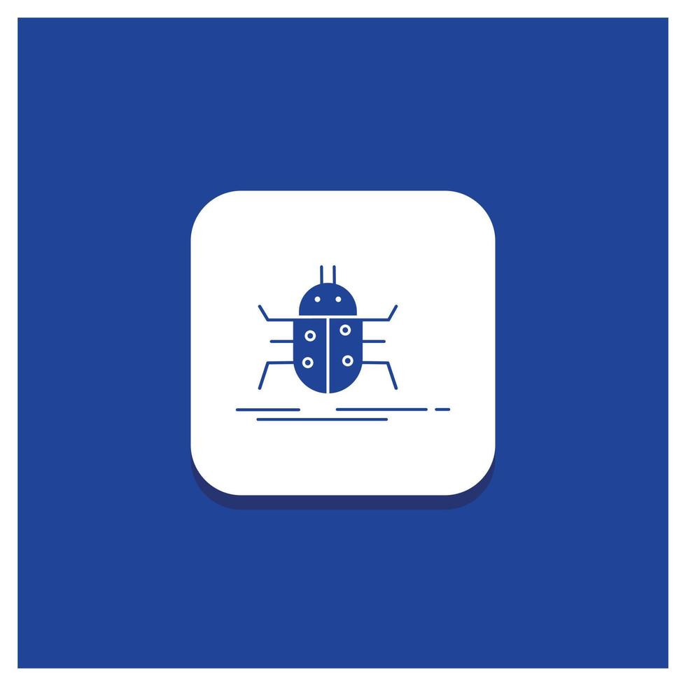 Blue Round Button for Bug. bugs. insect. testing. virus Glyph icon vector