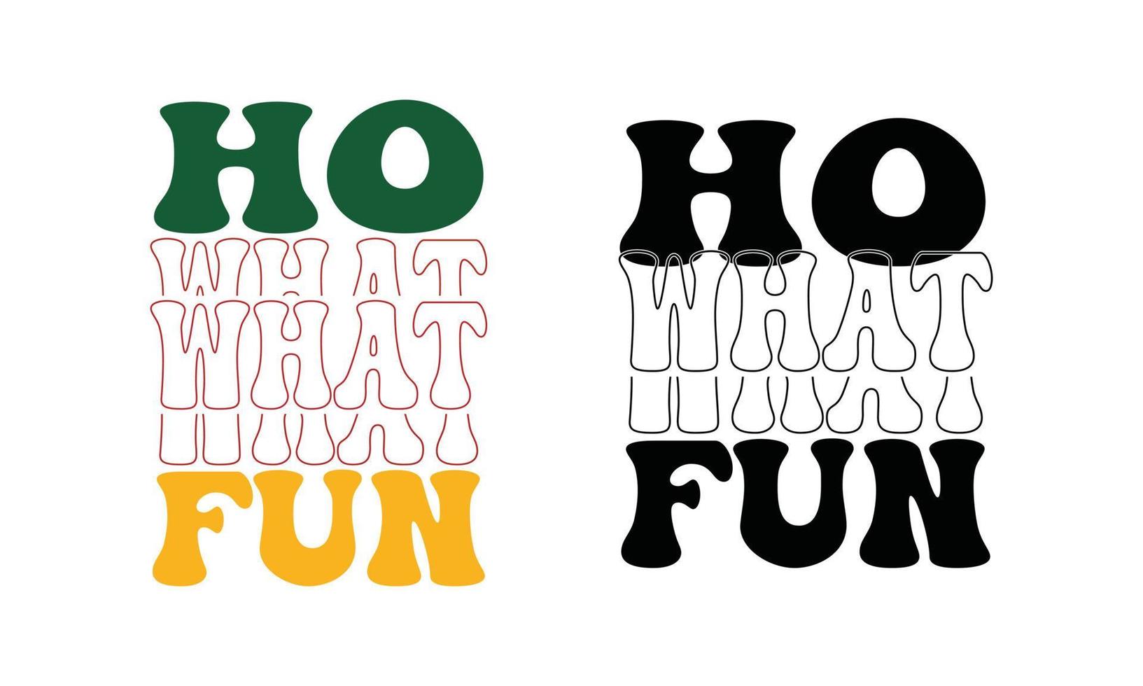 Ho What Fun Christmas Shirt Design. vector