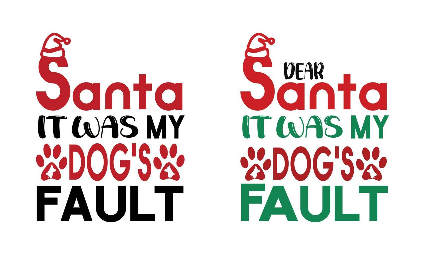 Dear Santa It Was My Dog's Fault. Dog Christmas Shirt Design. vector