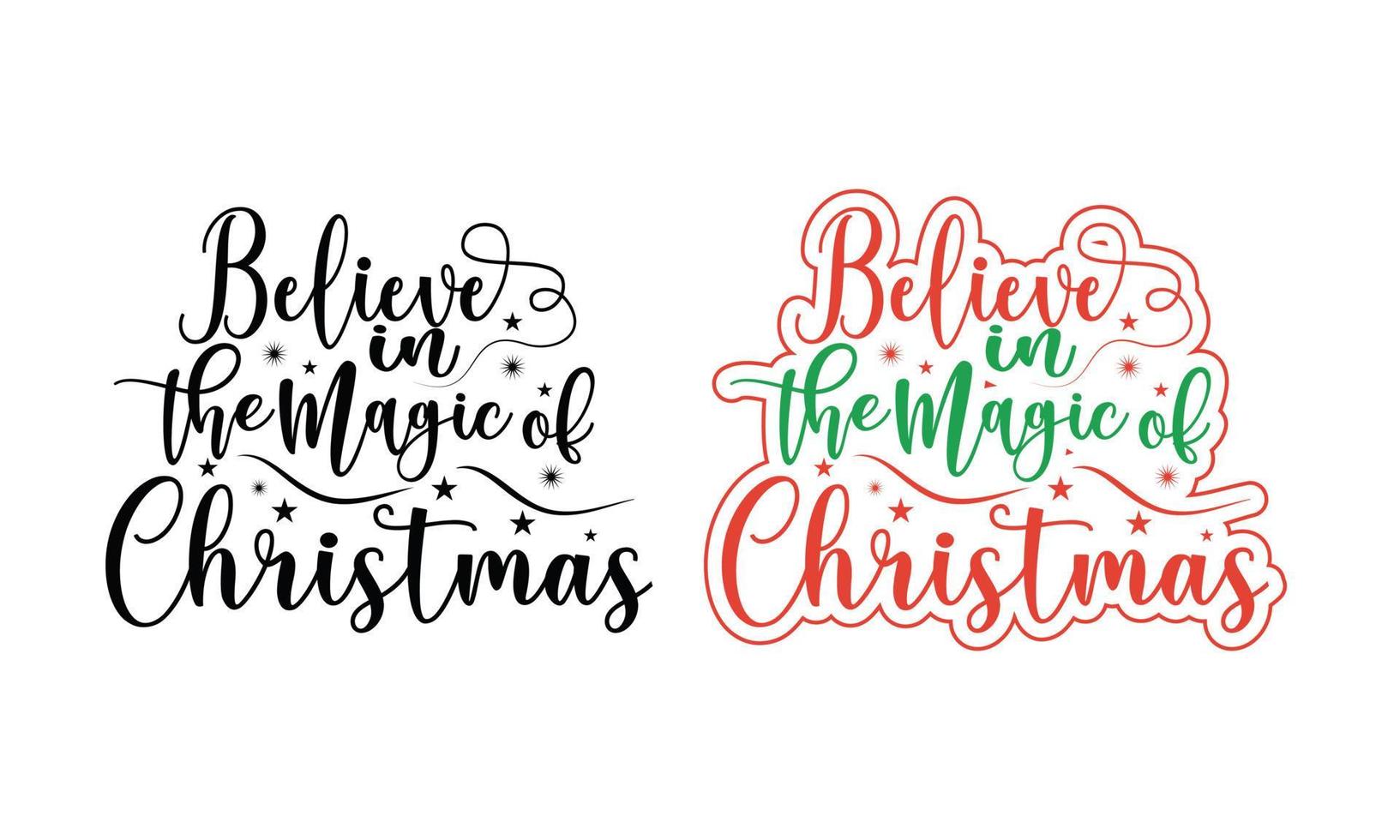 Believe in the Magic of Christmas.Funny Christmas design. vector