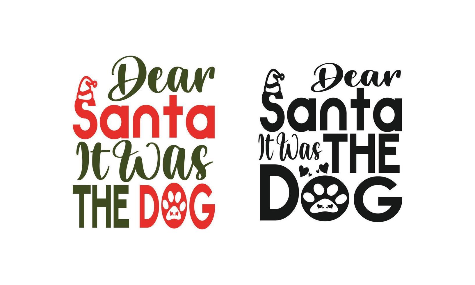 Dear Santa It Was The Dog Christmas Shirt Design. vector