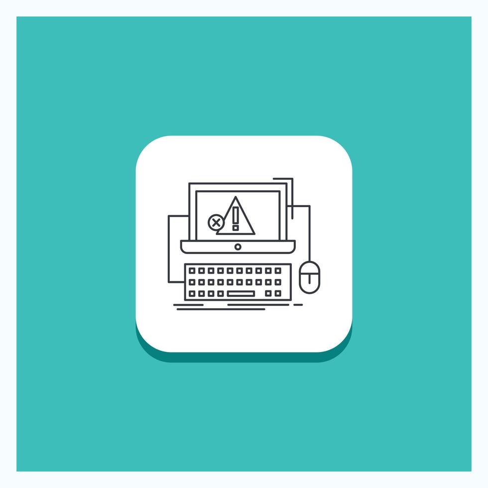 Round Button for Computer. crash. error. failure. system Line icon Turquoise Background vector