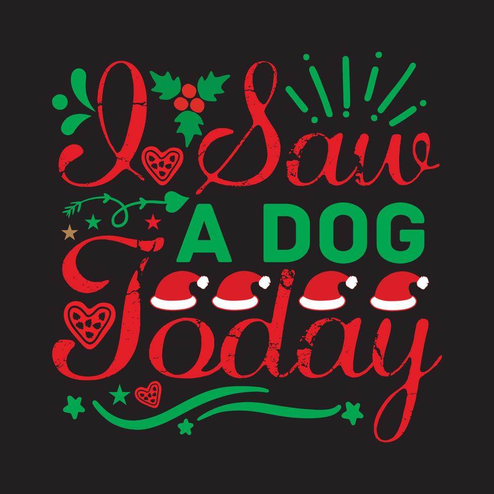 I Saaw A Dog Today vector