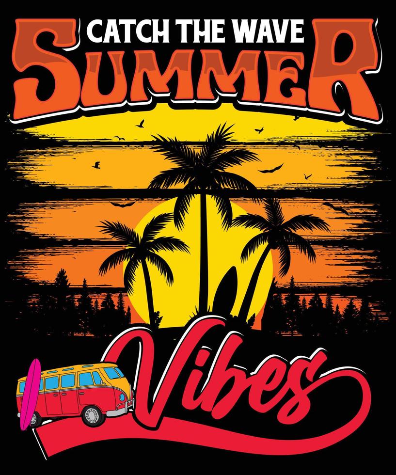 CATCH THE WAVE SUMMER VIBES t-shirt design vector for print. Vector Graphics for apparel t-shirt