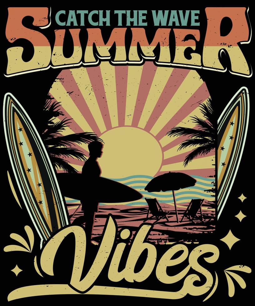 CATCH THE WAVE SUMMER VIBES t-shirt design vector for print. Vector Graphics for apparel t-shirt