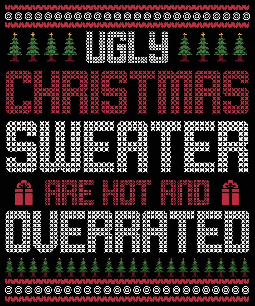 Ugly Christmas sweaters are hot and overrated typography vector T-shirt designs for the Christmas holiday in the USA that will be held on December 25. Christmas dog, wine beer lover design.