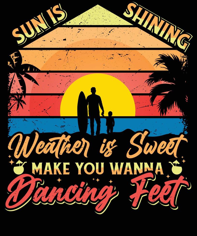 sun is shining dad t-shirt design vector for print. Vector Graphics for apparel t-shirt