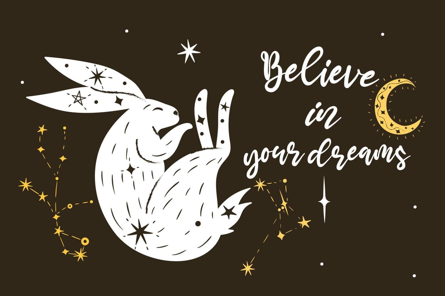Poster with a star hare and the inscription Believe in your dreams. Vector graphics.