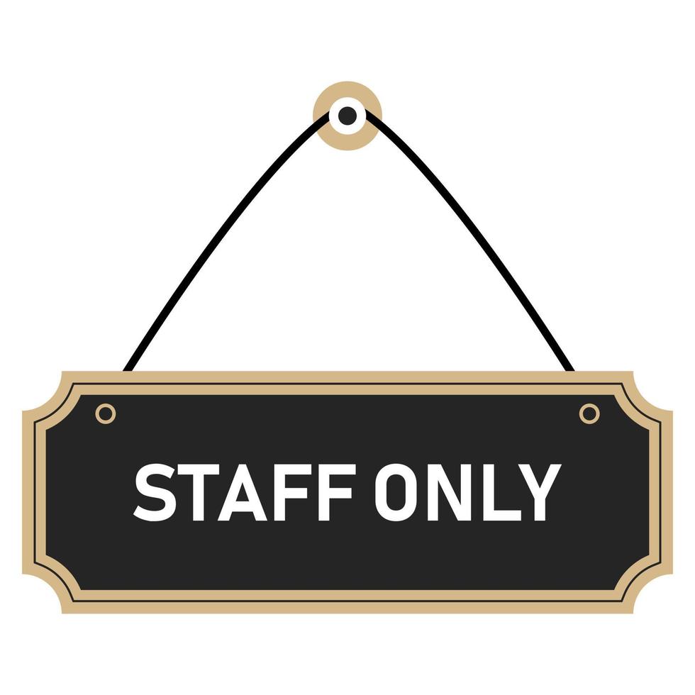 Staff only sign on the door. Signboard. Vector illustration.