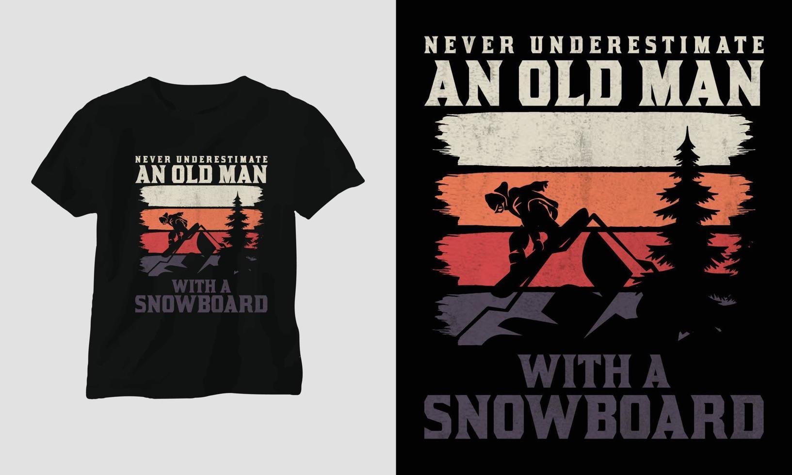 Never underestimate an old man with a snowboard T-shirt Design with mountains, snowboard and retro style vector