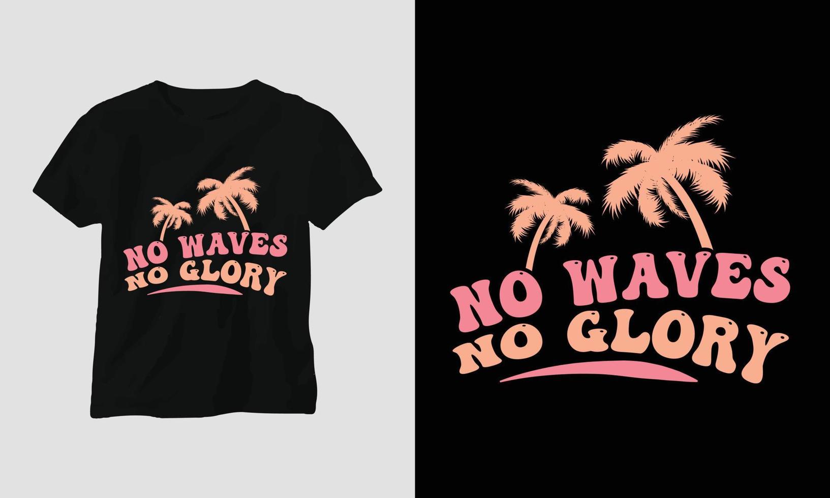 No waves no glory - Surfing Groovy T-shirt Design Retro Style vector